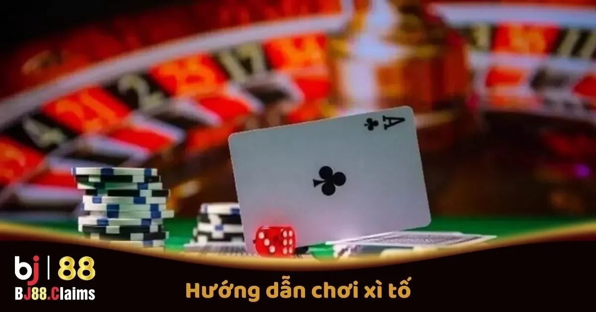 Hướng Dẫn C&aacute;ch Chơi X&igrave; Tố Tr&ecirc;n BJ88: Quy Tắc Cơ Bản V&agrave; Chiến Lược