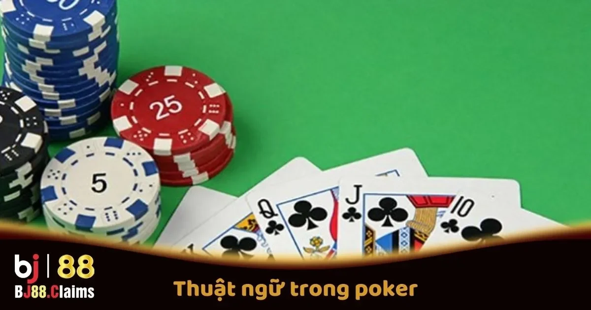Thuật Ngữ Trong Poker Tại BJ88 Mà Người Chơi Cần Biết 2 Các Thuật Ngữ Quan Trọng Trong Poker Tại BJ88 Mà Người Chơi Cần Biết