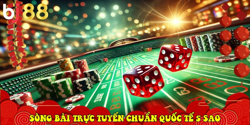 S&ograve;ng b&agrave;i trực tuyến chuẩn quốc tế 5 sao